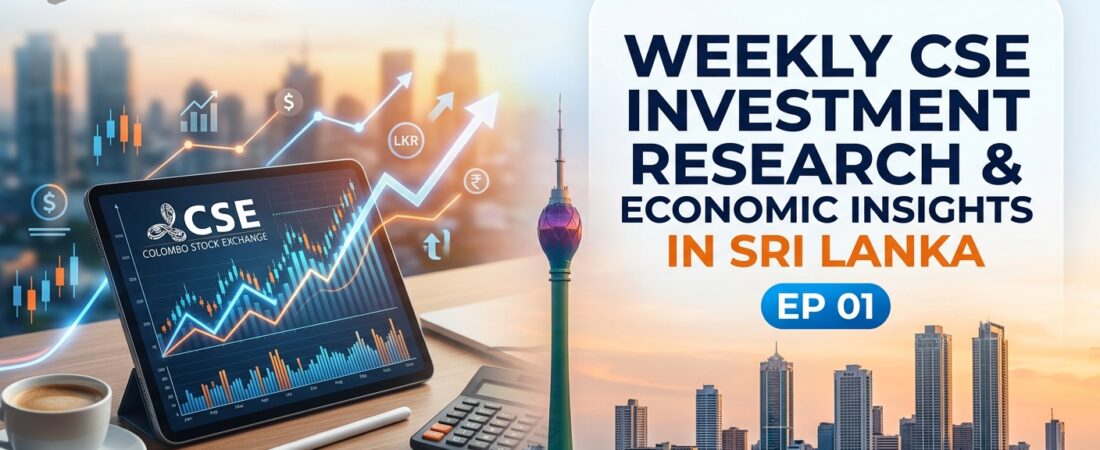 Weekly CSE Investment Research & Economic Insights in Sri Lanka EP 01