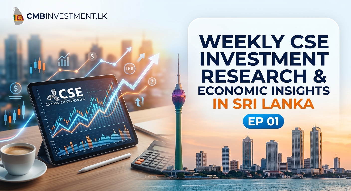 Weekly CSE Investment Research & Economic Insights in Sri Lanka EP 01