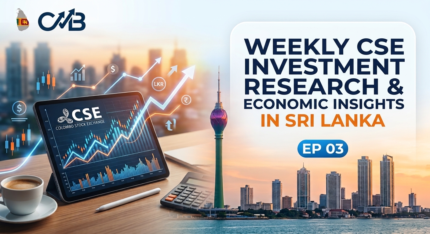 Weekly CSE Investment Research & Economic Insights in Sri Lanka EP 03