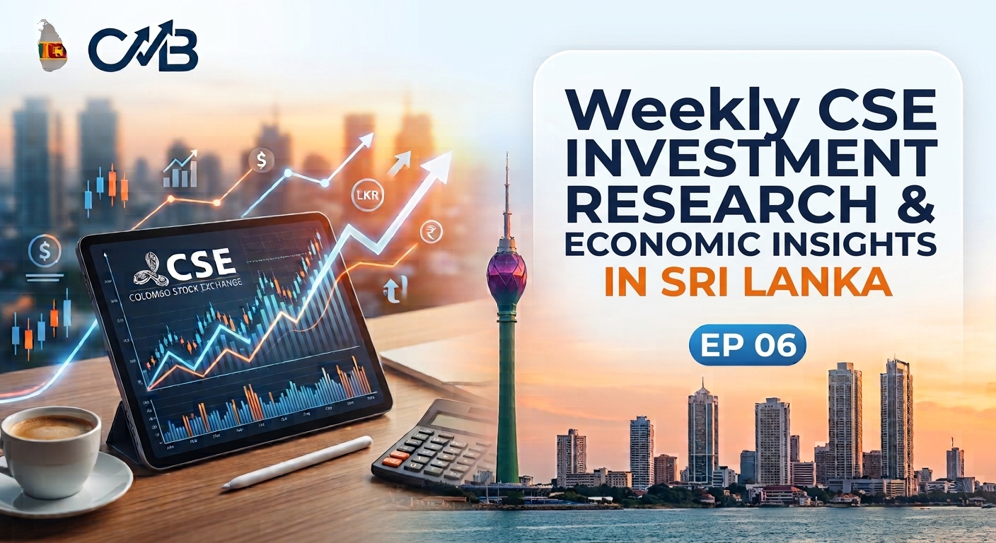 Weekly CSE Investment Research & Economic Insights in Sri Lanka EP 06